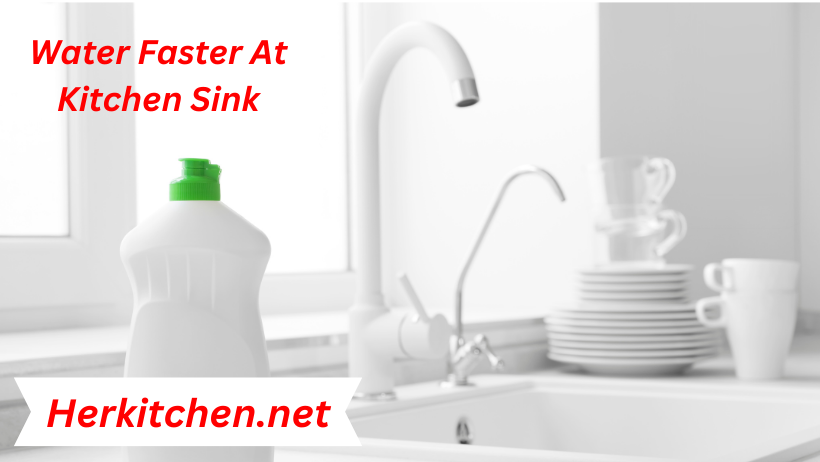 Water Faster At Kitchen Sink