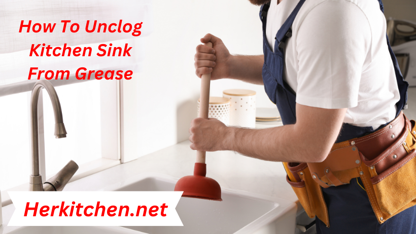 How To Unclog Kitchen Sink From Grease
