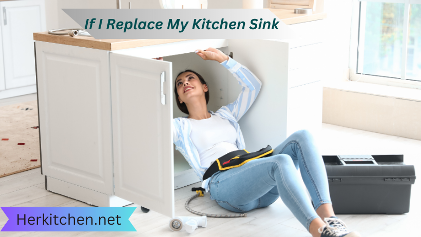 If I Replace My Kitchen Sink
