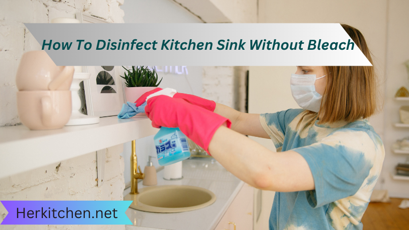 Disinfect Kitchen Sink Without Bleach