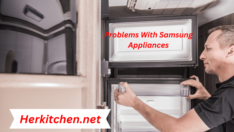 Problems With Samsung Appliances