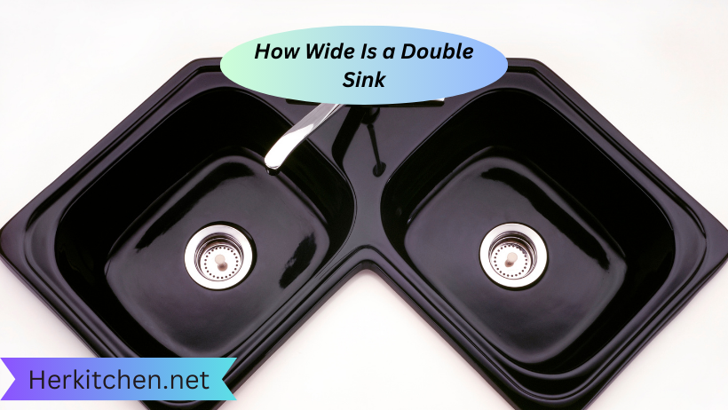 How Wide Is a Double Sink